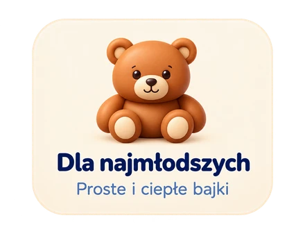 Dla najmłodszych — proste i ciepłe bajki